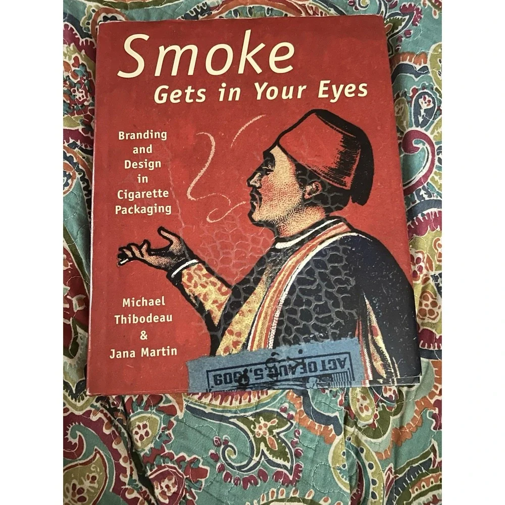 Smoke Gets in Your Eyes :‎ A Fine Blend of Cigarette Packaging, Branding,